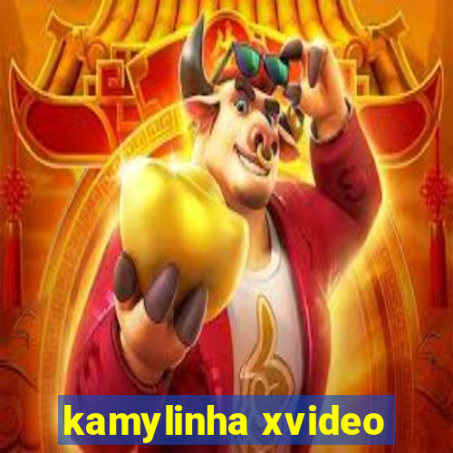 kamylinha xvideo